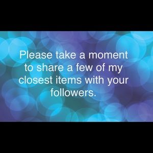 Please take a moment to share some of my items with your followers